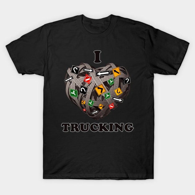 I Love Trucking T-Shirt by lightidea